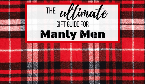 The Ultimate Gift Guide for Manly Men