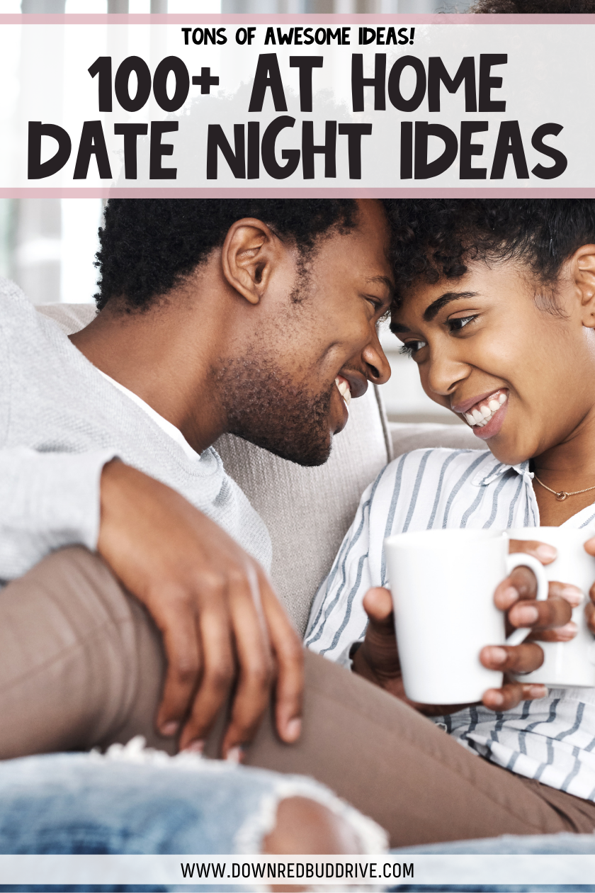 100+ Ideas For At Home Date Nights - Down Redbud Drive