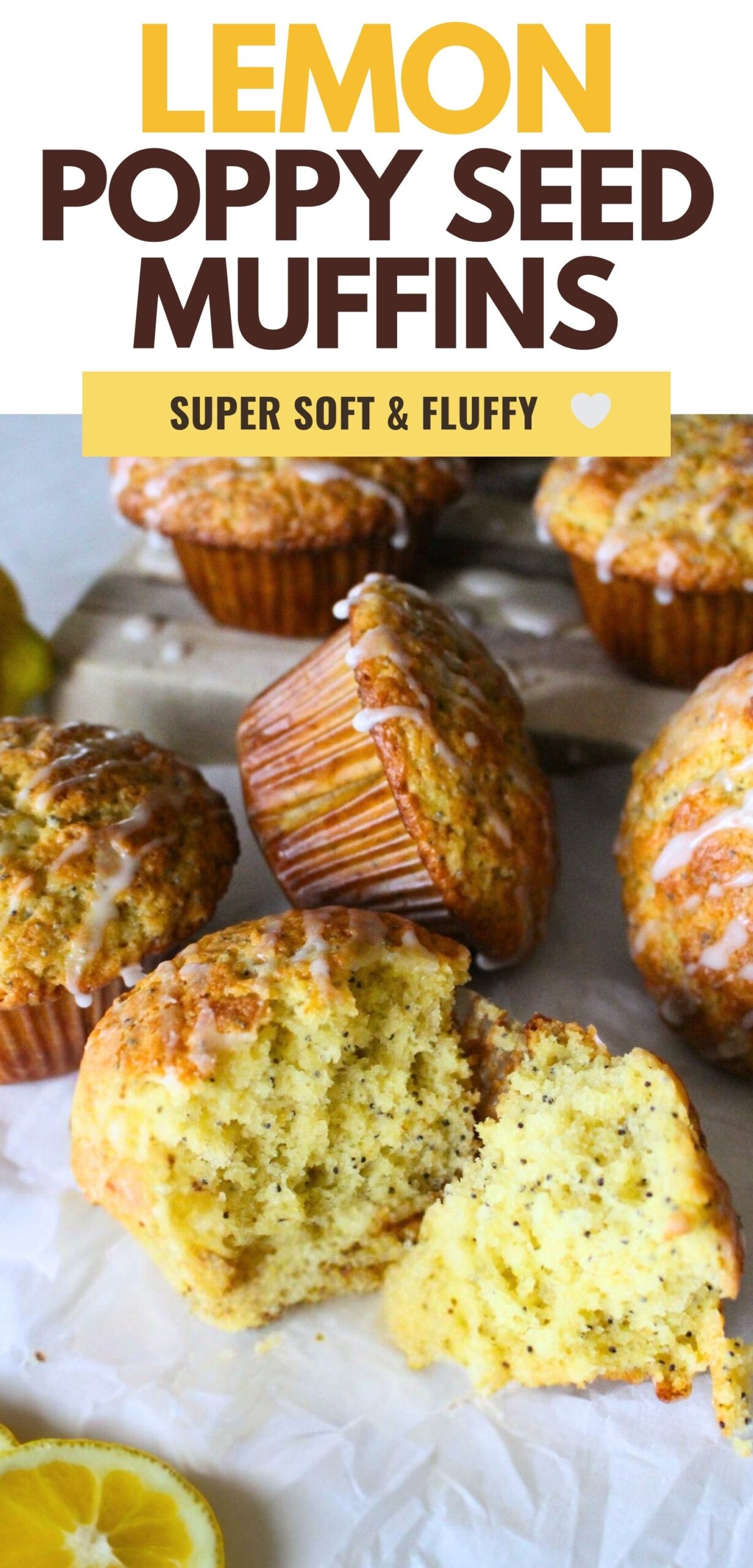 Finished lemon poppy seed muffins in the background, with another cut open to show the interior texture. A text overlay reads lemon poppy seed muffins super soft and fluffy