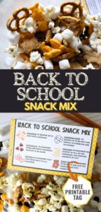 a 2 panel image with the top image showing a close up of the back to school snack mix. The bottom image shows the back to school snack mix finished in a sandwich bag, with the printable tag attached to the top. School supplies and food items scattered in the background, including marshmallows, pretzels, goldfish crackers, chocolate chips, and #2 pencils. A text overlay reads back to school snack mix free printable tag